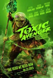 The Toxic Avenger Unrated (2025) ฮีโร่พันธุ์ท็อกซิก