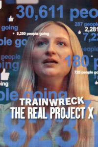 Trainwreck The Real Project X