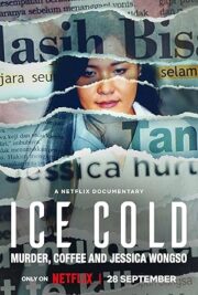 Ice Cold Murder Coffee and Jessica Wongso (2023) กาแฟ ฆาตกรรม และเจสสิก้า วองโซ