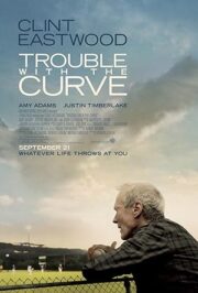 Trouble with the Curve (2012) หักโค้งชีวิต สะกิดรัก