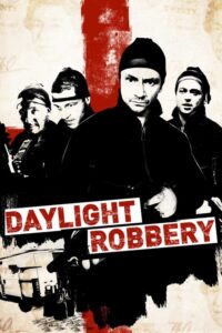 Daylight Robbery (2008) | หนังดี24