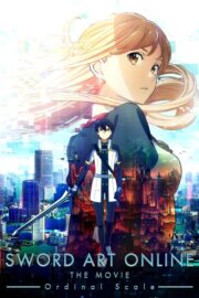Sword Art Online: The Movie – Ordinal Scale (2017) | หนังดี24