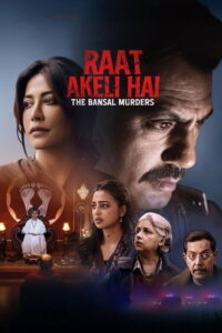 Raat Akeli Hai: The Bansal Murders (2025) | หนังดี24