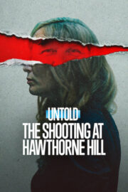 Untold: The Shooting at Hawthorne Hill (2026) | หนังดี24