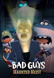 The Bad Guys: Haunted Heist (2024) | หนังดี24