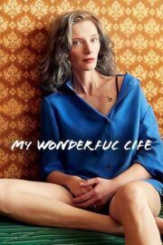 My Wonderful Life (Moje wspaniale zycie) (2021) | หนังดี24